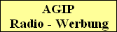 AGIP
Radio - Werbung