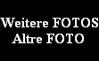 Weitere FOTOS
Altre FOTO